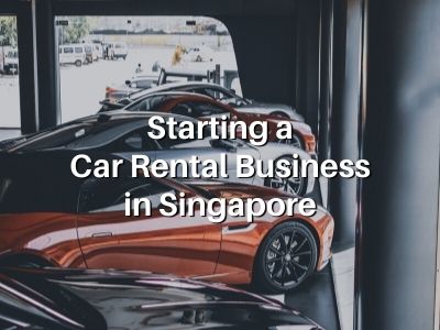 Starting a Car Rental Business in Singapore