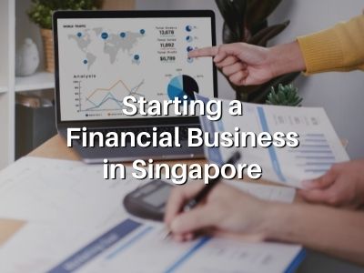 Starting a Financial Business in Singapore
