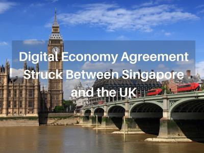 Digital Economy Agreement Struck Between Singapore and the UK