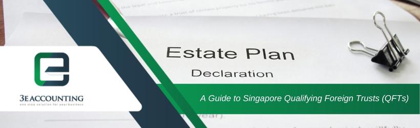 A Guide to Singapore Qualifying Foreign Trusts (QFTs)