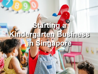 Starting a Kindergarten Business in Singapore