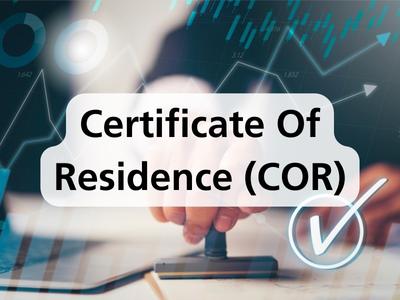 Certificate of Residence (COR)