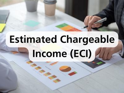 Estimated Chargeable Income (ECI)
