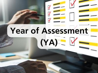 Year of Assessment (YA)