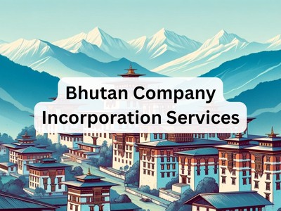 Bhutan Company Incorporation Services