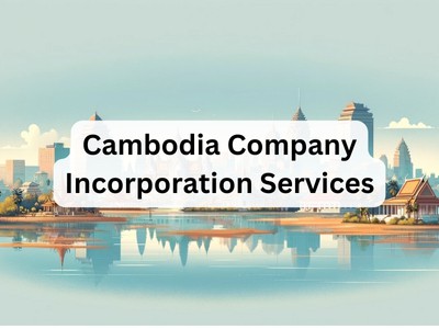 Cambodia Company Incorporation Services