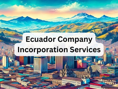 Ecuador Company Incorporation Services
