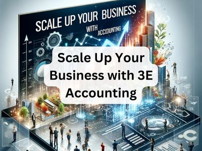 Scale Up Your Business with 3E Accounting