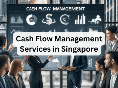Cash Flow Management Services in Singapore