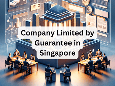 Company Limited by Guarantee in Singapore