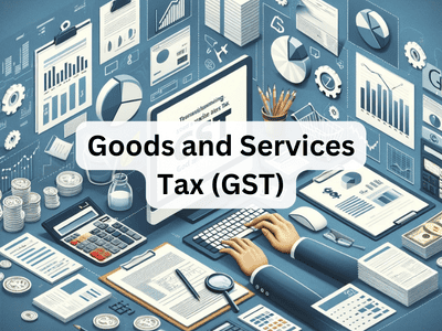 Goods and Services Tax (GST)