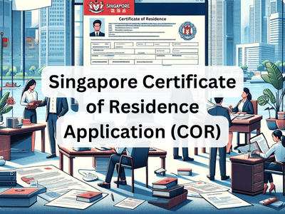 Singapore Certificate of Residence Application (COR)