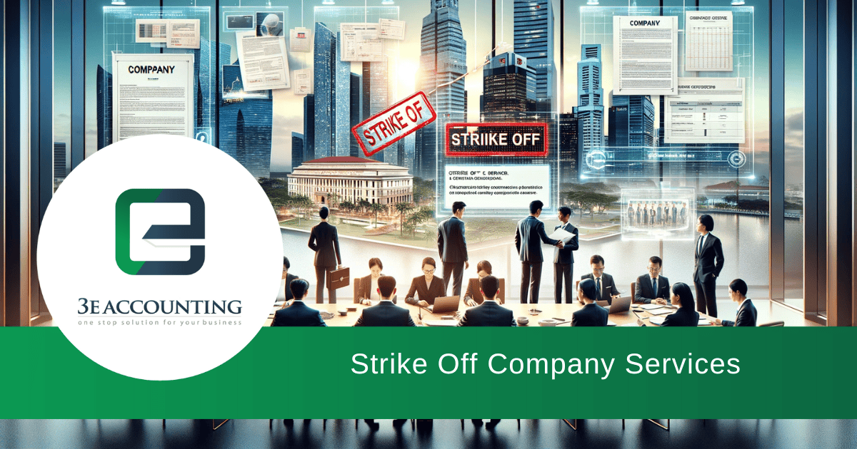 Strike Off Company Services in Singapore - 3E Accounting
