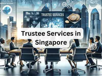 Trustee Services in Singapore