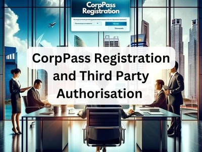 CorpPass Registration and Third Party Authorisation