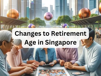 Changes to Retirement Age in Singapore
