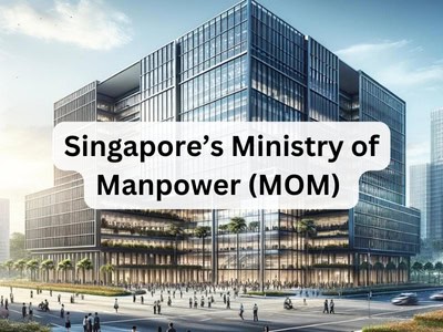 Singapore’s Ministry of Manpower (MOM)