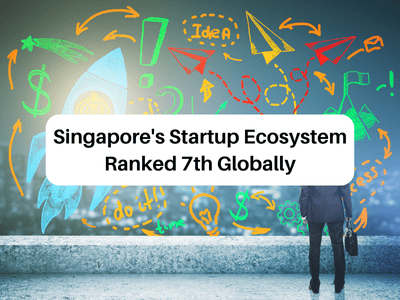 Singapore's Startup Ecosystem Ranked 7th Globally