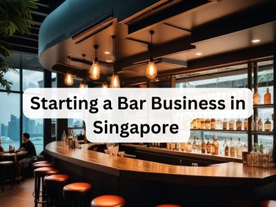 Starting a Bar Business in Singapore