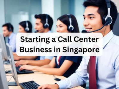Starting a Call Center Business in Singapore
