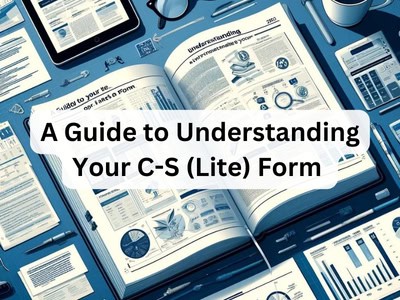A Guide to Understanding Your C-S (Lite) Form