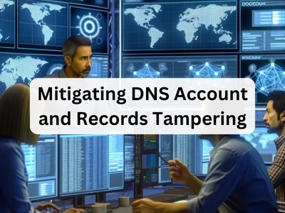 Mitigating DNS Account and Records Tampering