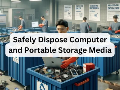Safely Dispose Computer and Portable Storage Media