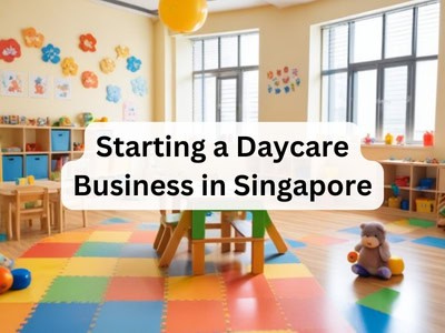 Starting a Daycare Business in Singapore