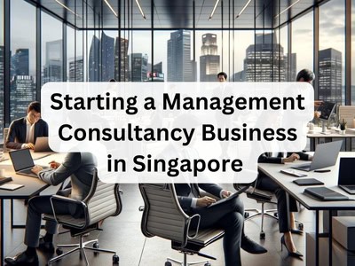 Starting a Management Consultancy Business in Singapore
