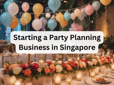 Starting a Party Planning Business in Singapore