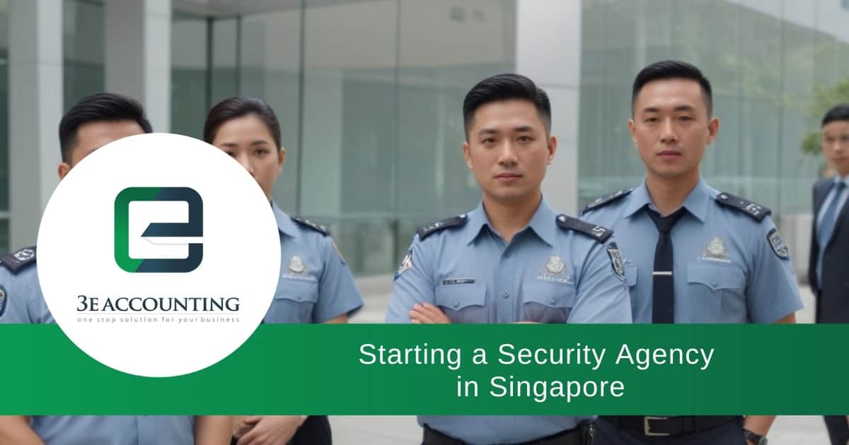 Security Agency: 7 Powerful Steps to Successfully Start in Singapore