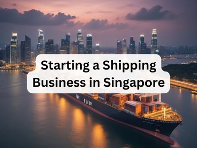 Starting a Shipping Business in Singapore