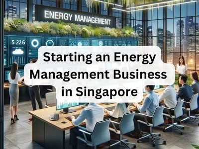 Starting an Energy Management Business in Singapore