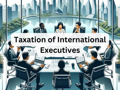 Taxation of International Executives