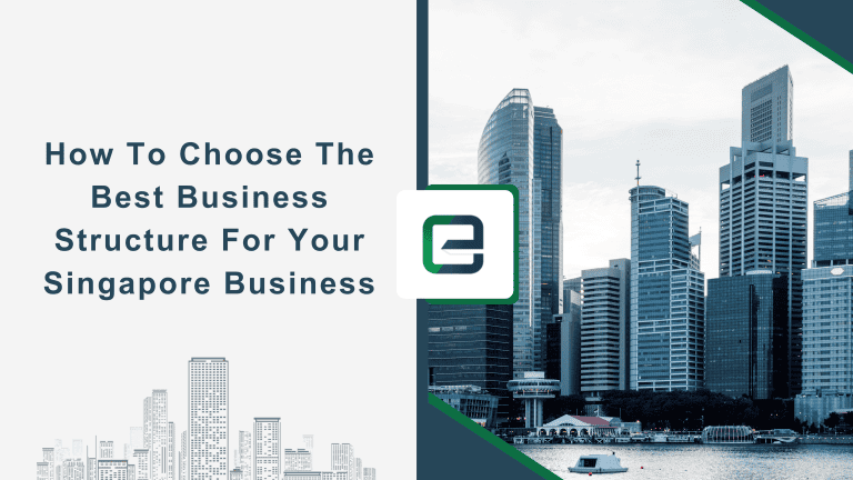 How to choose the best business structure for your Singapore business