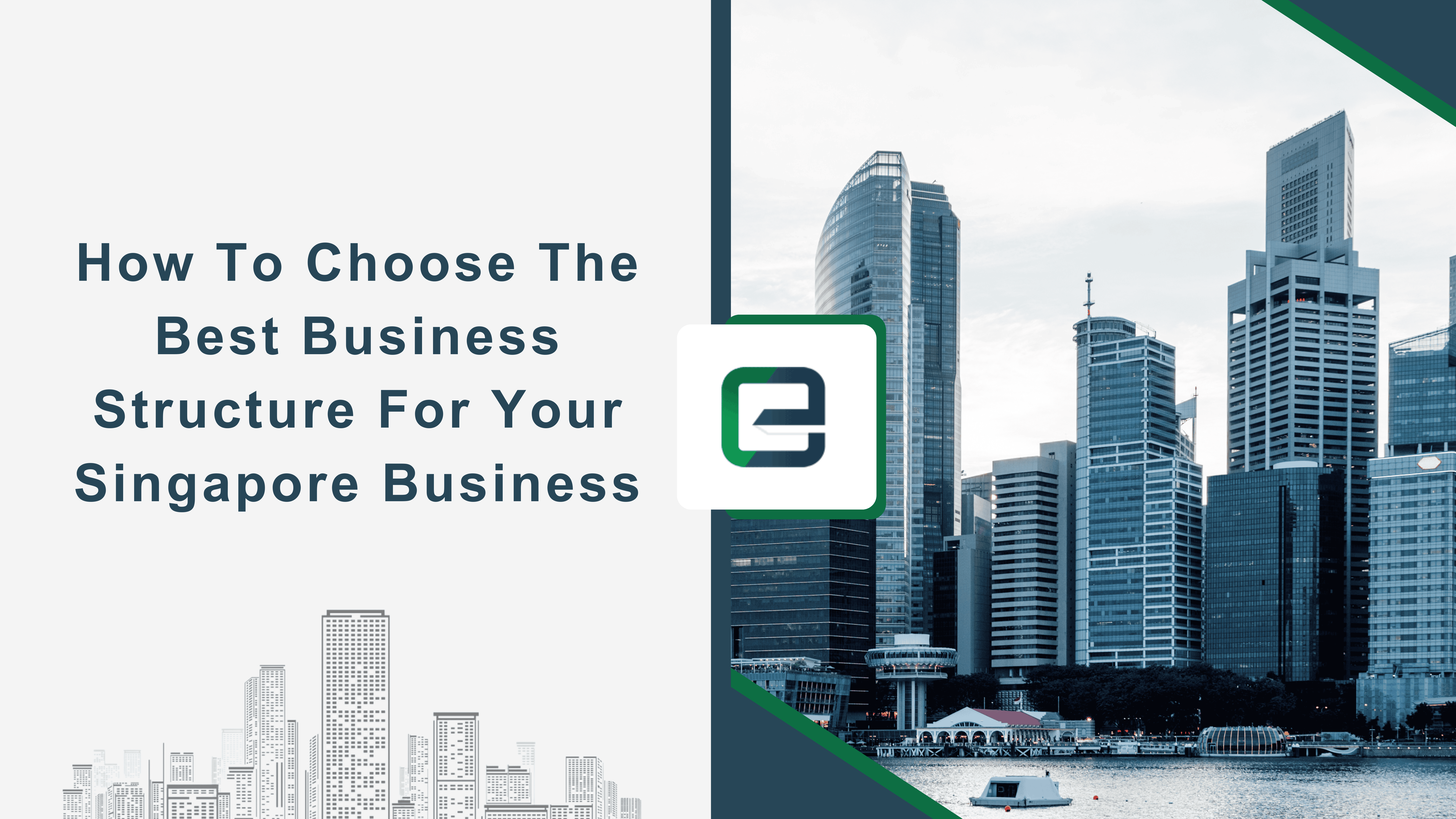 Best Business Structure in Singapore How to choose the best business structure for your Singapore business