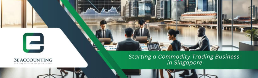 Starting a Commodity Trading Business in Singapore