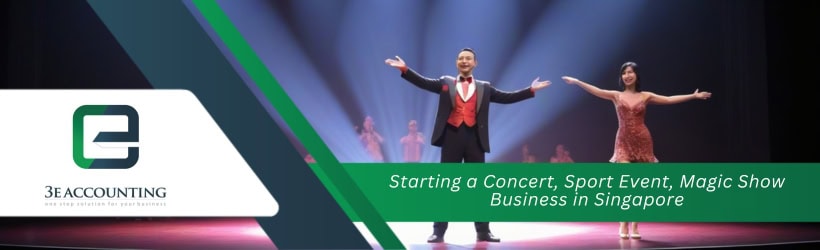 Starting a Concert, Sport Event, Magic Show Business in Singapore