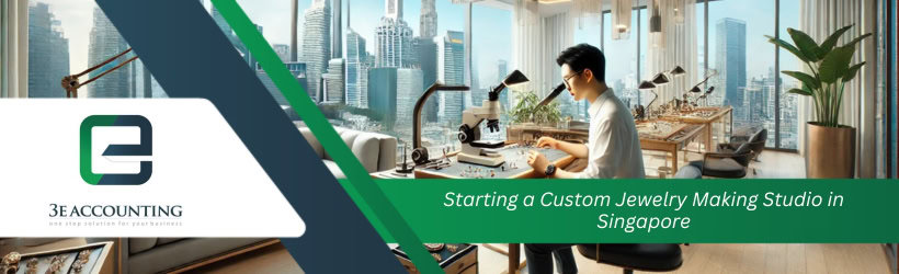 Starting a Custom Jewelry Making Studio in Singapore