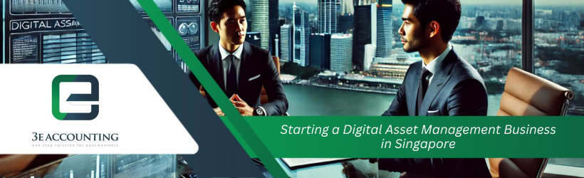 Starting a Digital Asset Management Business in Singapore