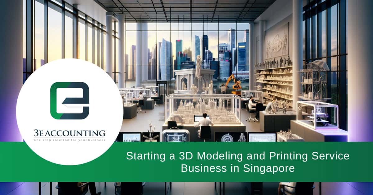 Start a 3D Modeling & Printing Business Singapore 2026
