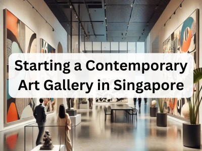 Starting a Contemporary Art Gallery in Singapore