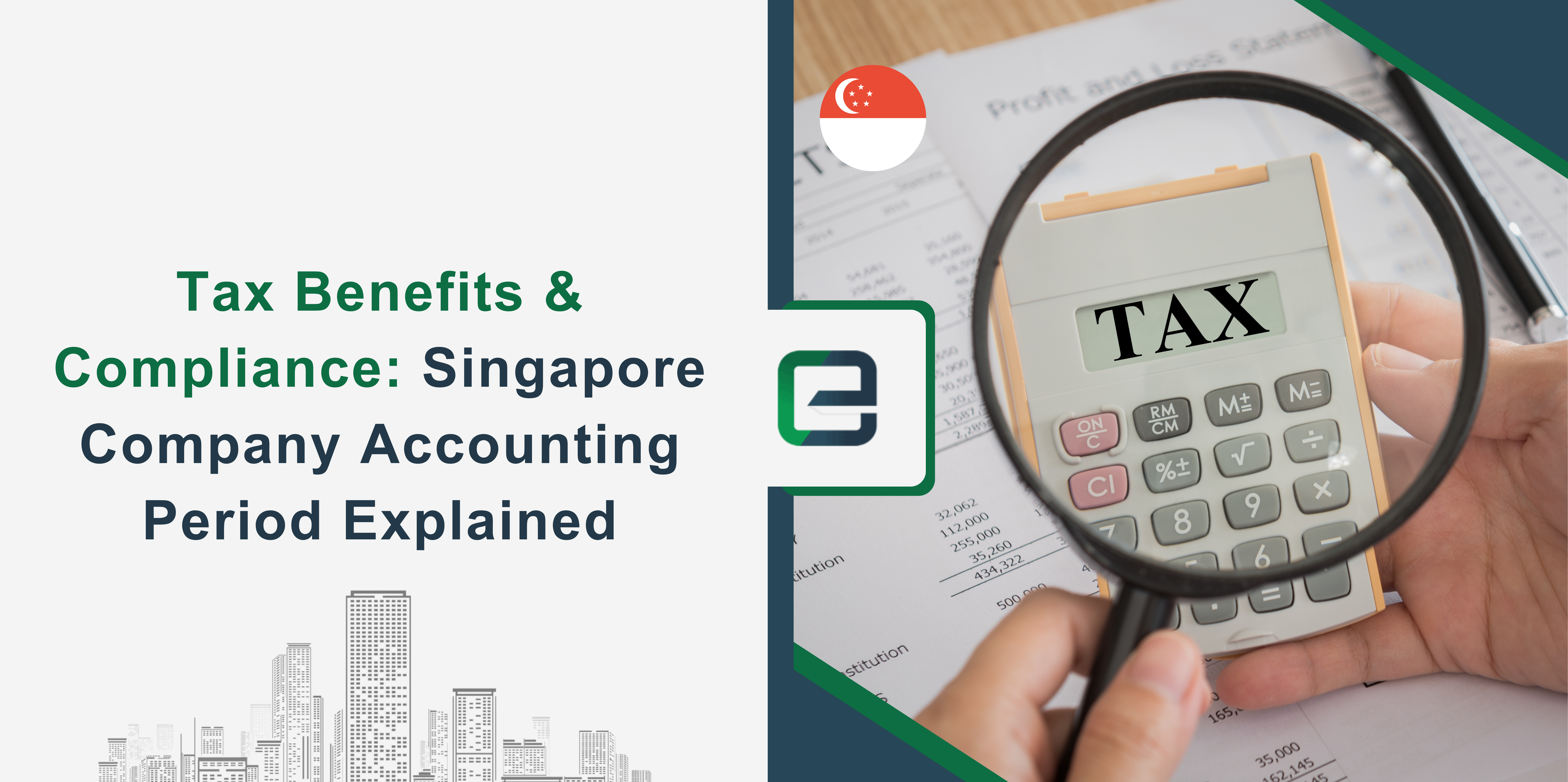 Tax Benefits & Compliance: Singapore Company Accounting Period Explained Tax Benefits and Compliance for Singapore Companies - Calculator with TAX label under magnifying glass