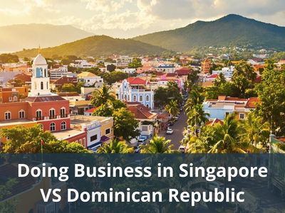 Doing Business in Singapore VS Dominican Republic