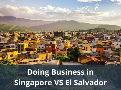 Doing Business in Singapore VS El Salvador