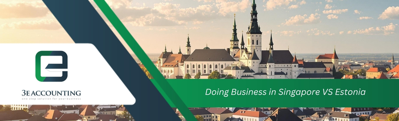 Doing Business in Singapore VS Estonia