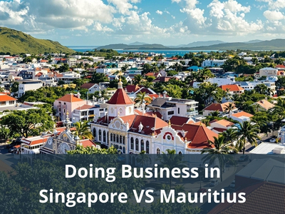 Doing Business in Singapore VS Mauritius