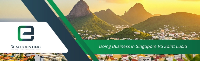 Doing Business in Singapore VS Saint Lucia