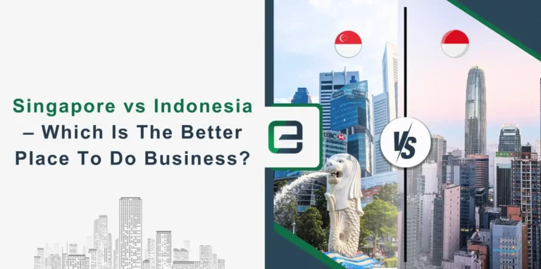 Singapore vs Indonesia – Which Is The Better Place To Do Business