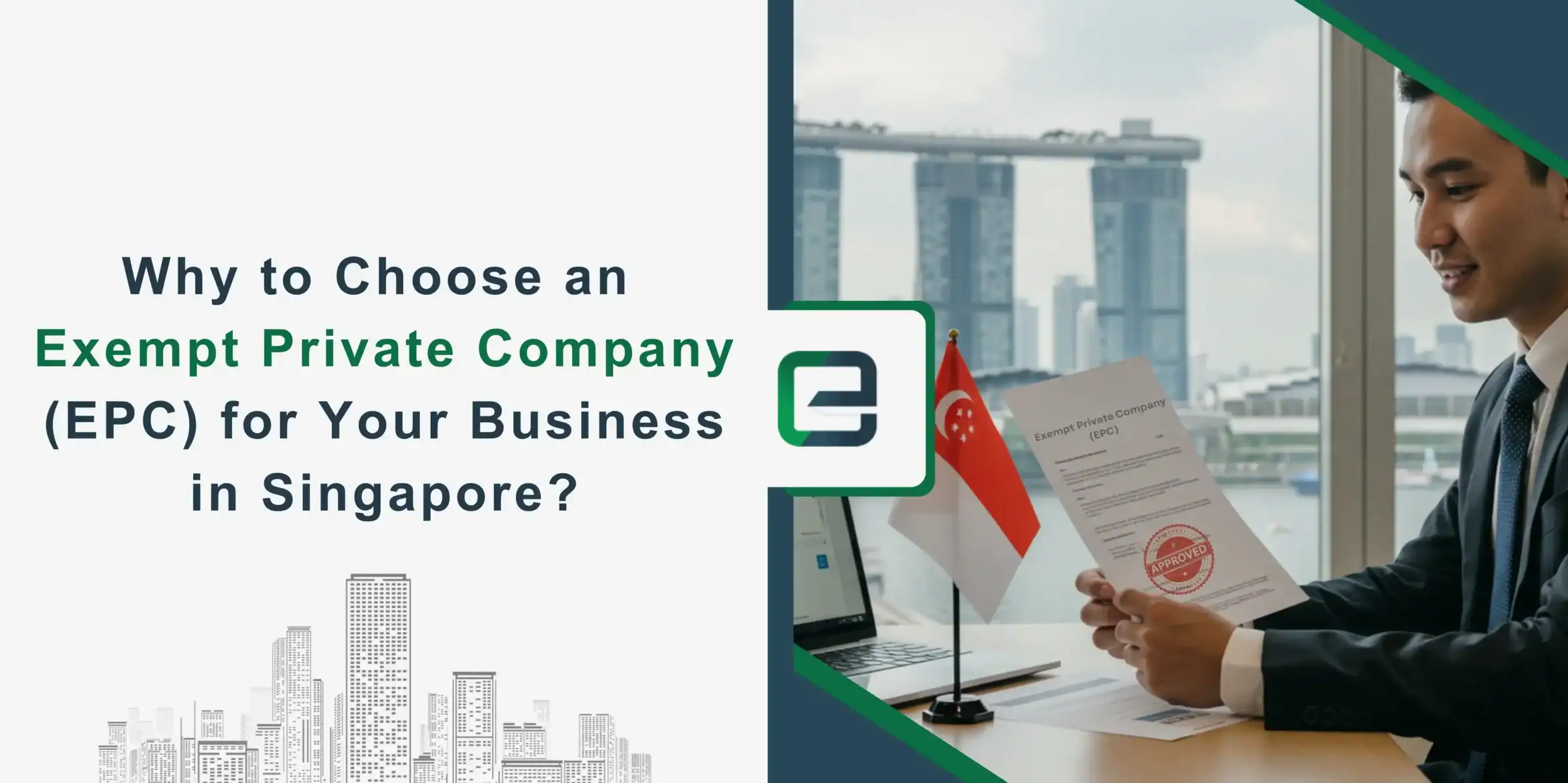 Why Choose an Exempt Private Company (EPC) in Singapore Businessman holding an Exempt Private Company (EPC) approval document in Singapore with city skyline in background
